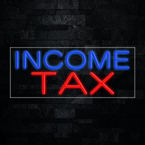 Income Tax LED Flex Sign 32″ x 13″