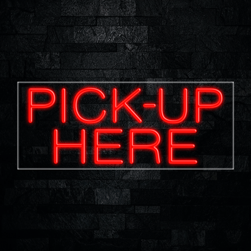 Pick-Up Here LED Flex Sign 32″ x 13″