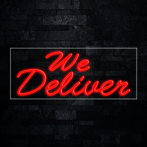 We Deliver LED Flex Sign 32″ x 13″