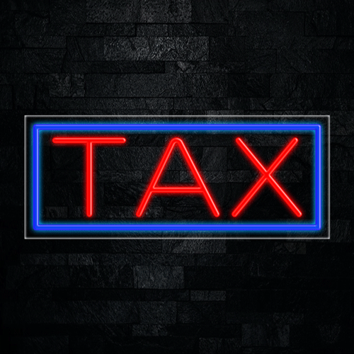 Tax LED Flex Sign 32″ x 13″