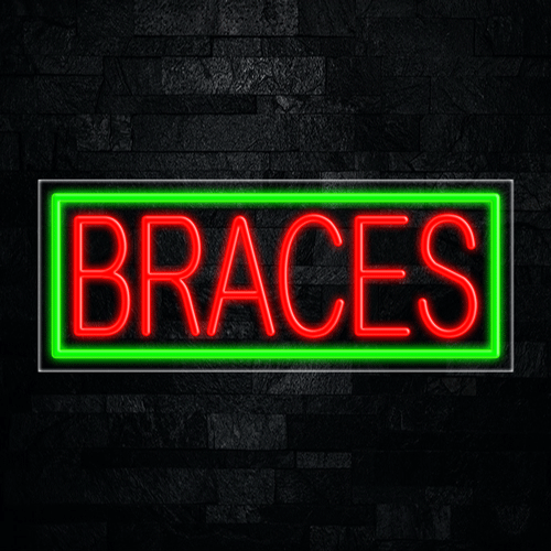 Braces LED Flex Sign 32″ x 13″