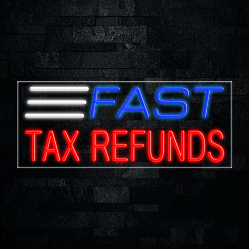 Fast Tax Refunds LED Flex Sign 32″ x 13″