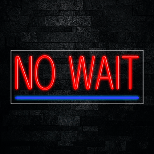 No Wait LED Flex Sign 32″ x 13″