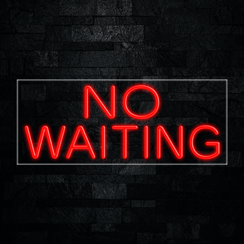 No Waiting LED Flex Sign 32″ x 13″