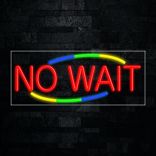 No Wait LED Flex Sign 32″ x 13″