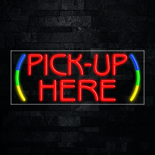 Pick-Up Here LED Flex Sign 32″ x 13″