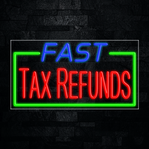 Fast Tax Refunds LED Flex Sign 37″ x 20″