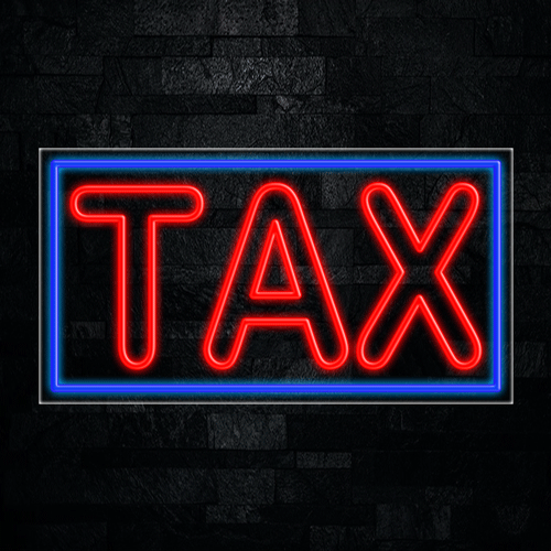 Tax LED Flex Sign 37″ x 20″