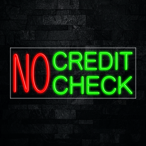 No Credit Check LED Flex Sign 32″ x 13″