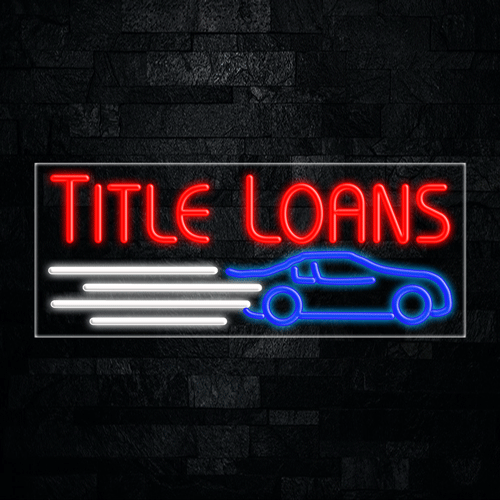 Title Loans LED Flex Sign 32″ x 13″