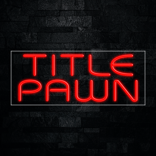 Title Pawn LED Flex Sign 32″ x 13″