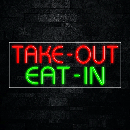 Take Out Eat in LED Flex Sign 32″ x 13″