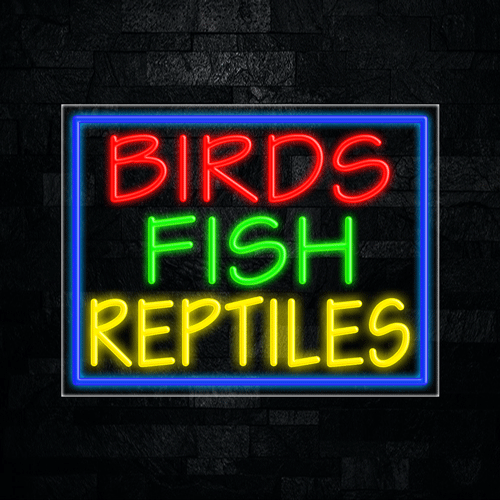 Birds Fish Reptiles LED Flex Sign 31″ x 24″