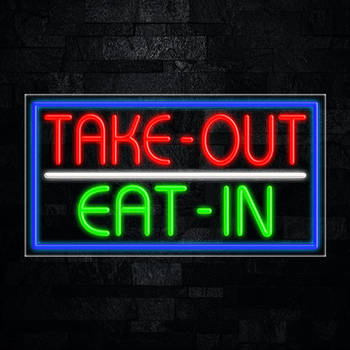 Take Out Eat in LED Flex Sign 37″ x 20″