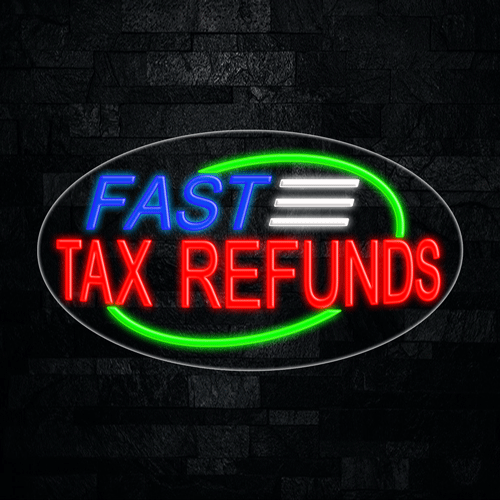 Fast Tax Refunds LED Flex Sign 30″ x 17″