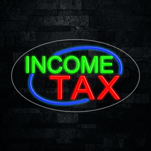 Income Tax LED Flex Sign 30″ x 17″