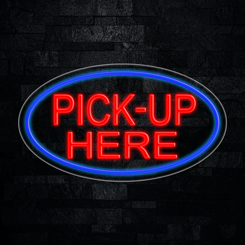 Pick-Up Here LED Flex Sign 30″ x 17″