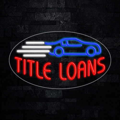 Title Loans LED Flex Sign 30″ x 17″